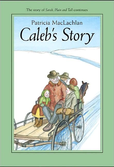 Caleb s Story Sarah Plain and Tall Saga Book 3