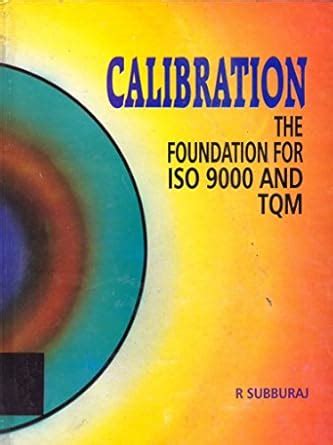 Calibration the Foundation for ISO 9000 and TQM Doc