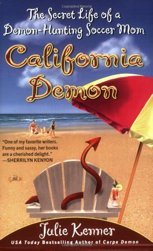 California Demon The Secret Life of a Demon-Hunting Soccer Mom Kate Connor Demon Hunter Kindle Editon