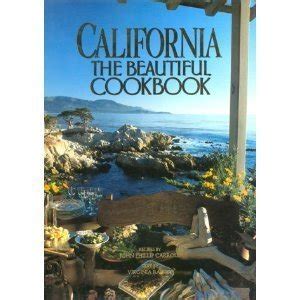 California the beautiful cookbook Authentic recipes from California The Beautiful cookbook series Doc