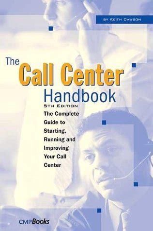 Call Center Handbook The Complete Guide to Starting Running and Improving Your Call Center Kindle Editon
