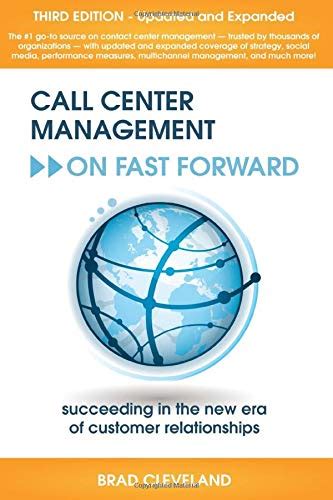 Call.Center.Management.on.Fast.Forward.Succeeding.in.the.New.Era.of.Customer.Relationships Ebook Doc