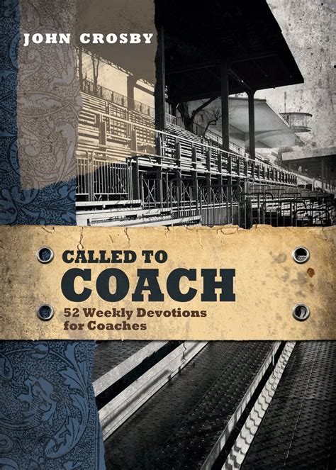 Called to Coach 52 Weekly Devotions for Coaches Reader