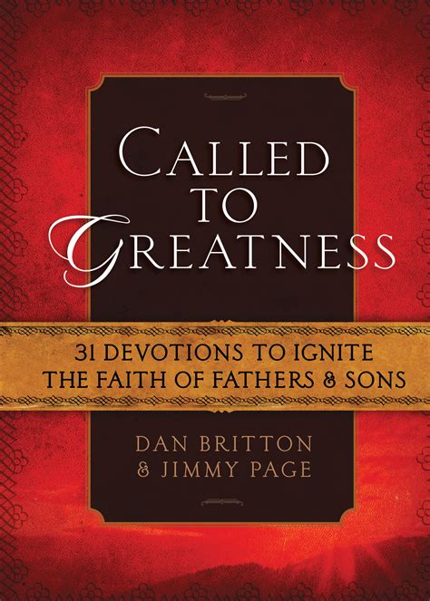 Called to Greatness 31 Devotions to Ignite the Faith of Fathers and Sons Reader