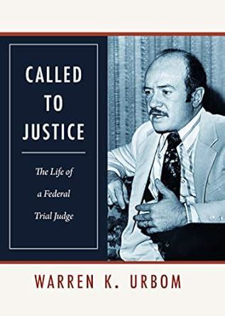 Called to Justice The Life of a Federal Trial Judge Doc