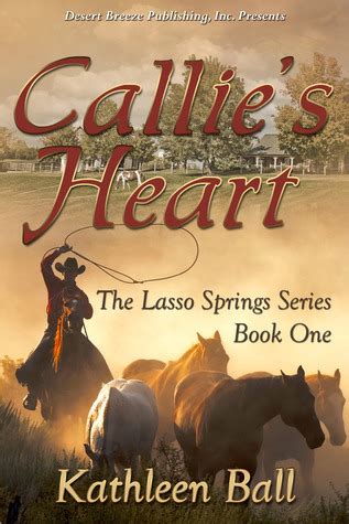 Callie s Heart Lasso Springs Volume 1 Kindle Editon