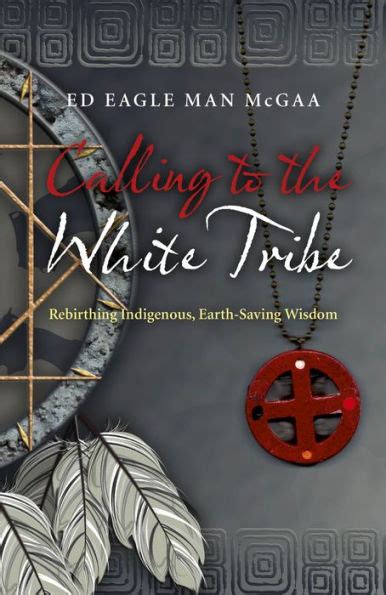 Calling to the White Tribe Rebirthing Indigenous PDF