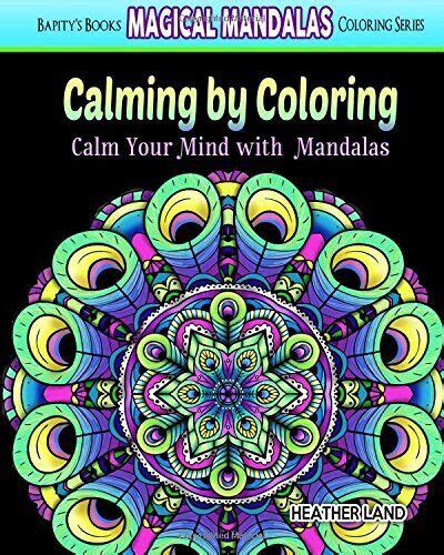 Calming By Coloring Calm Your Mind with Mandalas Adult Coloring Book Magical Mandalas Volume 2 PDF