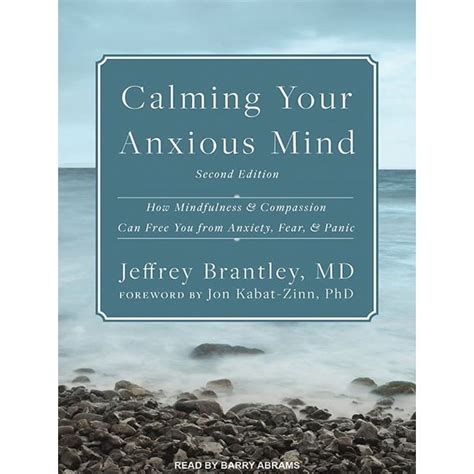 Calming Your Anxious Mind How Mindfulness and Compassion Can Free You from Anxiety Feat and Panic Doc
