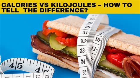 Calories vs. Kilojoules: Understanding the Difference