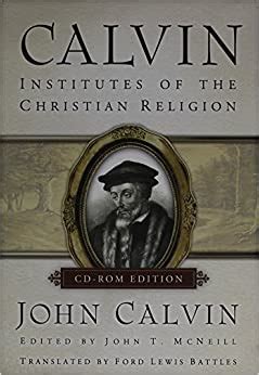 Calvin CD-ROM Edition IndividualÂ Institutes of the Christian Religion The Library of Christian Classics PDF