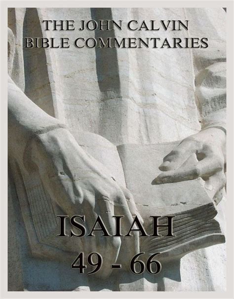 Calvin s Bible Commentaries Isaiah Part IV Forgotten Books Doc
