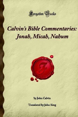 Calvin s Bible Commentaries Jonah Micah Nahum Forgotten Books Kindle Editon