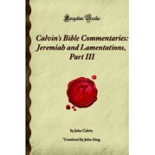 Calvin s Bible Commentaries Psalms Part III Forgotten Books Doc