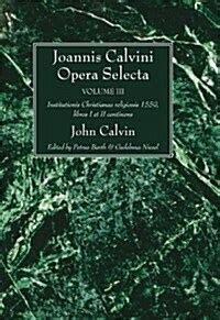 Calvini Opera Selecta Volumen I and III Reader