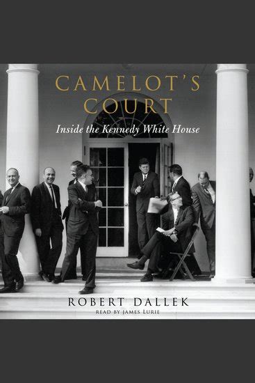 Camelot s Court Inside the Kennedy White House PDF