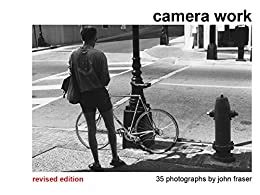 Camera Work Revised Edition 35 photographs by John Fraser
