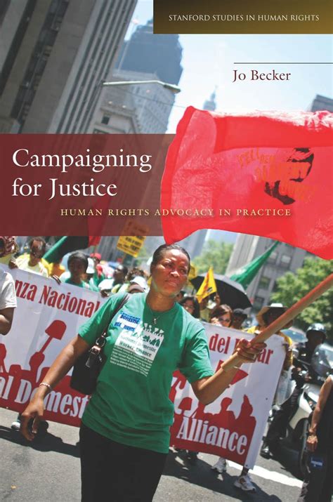 Campaigning for Justice Human Rights Advocacy in Practice Stanford Studies in Human Rights Reader