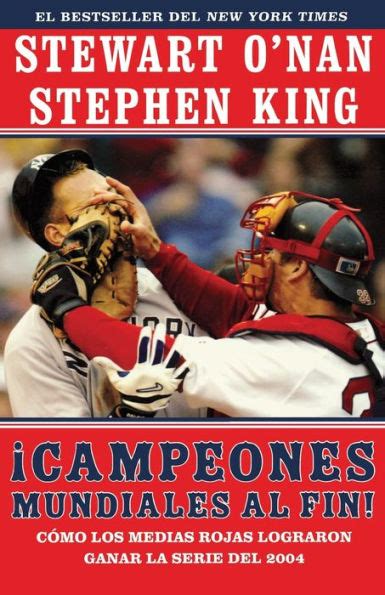 Campeones mundiales al fin Faithful Como los Medias Rojas lograron ganar la serie del 2004 Two Diehard Boston Red Sox Fans Chronicle the Historic 2004 Season Spanish Edition PDF