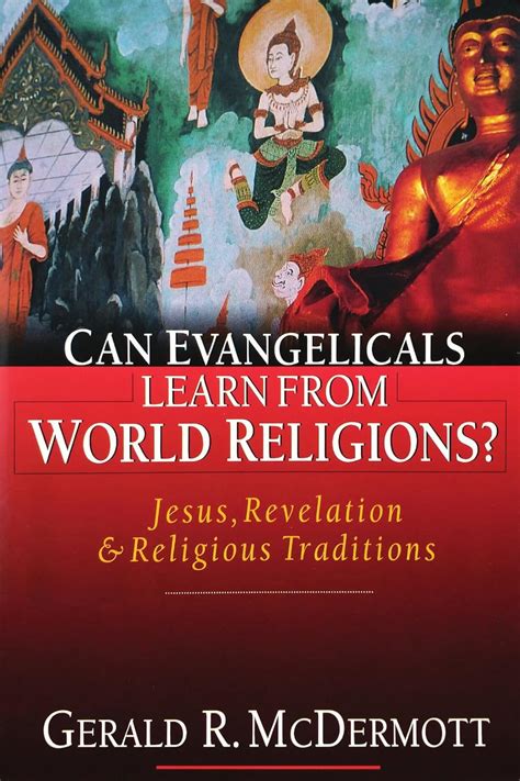 Can Evangelicals Learn from World Religions Jesus Revelation and Religious Traditions Reader