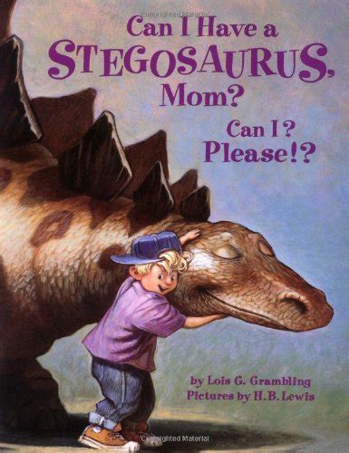 Can I Have a Stegosaurus, Mom?: Can I? Please!? Ebook Kindle Editon