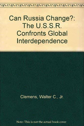 Can Russia Change? The USSR Confronts Global Interdependence Kindle Editon