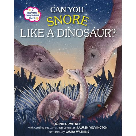 Can You Snore Like a Dinosaur A Help-Your-Child-to-Sleep Book