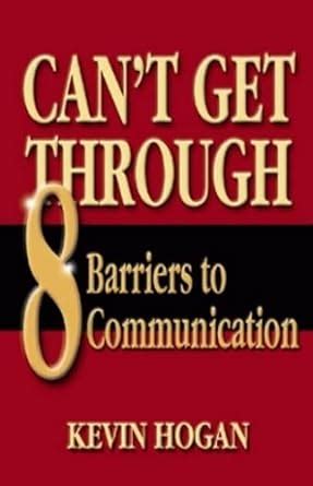 Can t Get Through Eight Barriers to Communication Reader