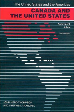 Canada and the United States Ambivalent Allies The United States and the Americas Ser Reader