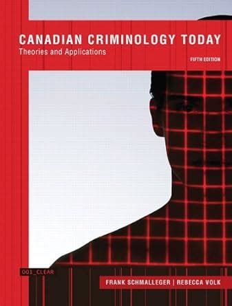 Canadian Criminology Today Theories and Applications Fifth Canadian Edition 5th Edition PDF