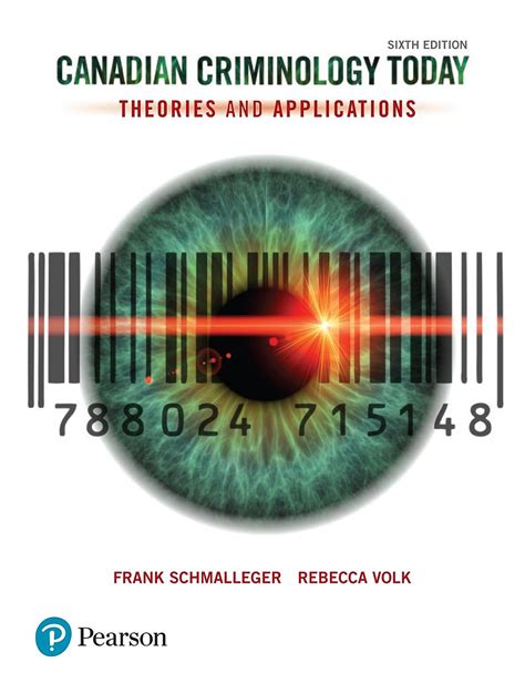 Canadian Criminology Today Theories and Applications with MyCrimeKit and GradeTracker Fourth Canadian Edition 4th Edition Reader
