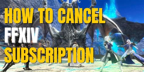 Cancel FFXIV Subscription in 5 Easy Steps (2023): Ultimate Guide