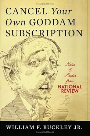 Cancel Your Own Goddam Subscription Notes and Asides from National ReviewPM Kindle Editon