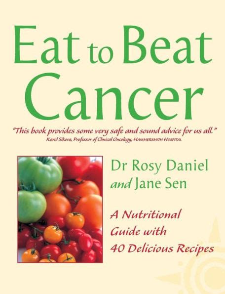 Cancer A Nutritional Guide with 40 Delicious Recipes Eat to Beat Reader