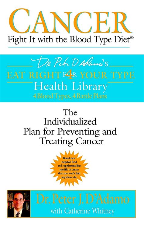 Cancer Fight It with the Blood Type Dr Peter J D Adamo s Eat Right 4 Your Type Health Library Kindle Editon