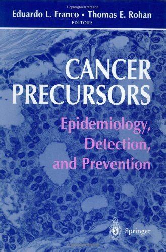 Cancer Precursors: Epidemiology, Detection, and Prevention Ebook Ebook PDF