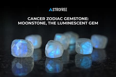 Cancer Zodiac Gemstone: Empower Your Journey with the Moonstone's Cosmic Radiance