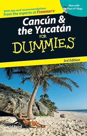 Cancun and the Yucatan for Dummies PDF