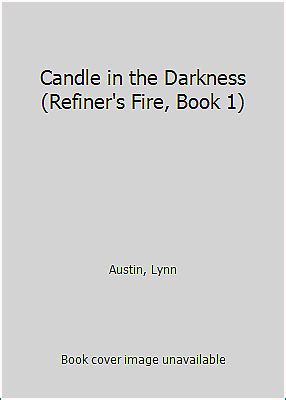 Candle in the Darkness Refiner s Fire Volume 1 Reader