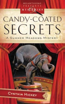 Candy Coated Secrets Summer Meadows Mystery Series 2 Heartsong Presents Mysteries 48 Reader