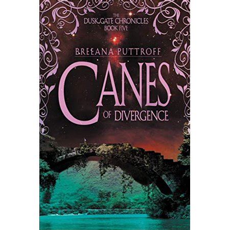 Canes of Divergence The Dusk Gate Chronicles Volume 5 PDF