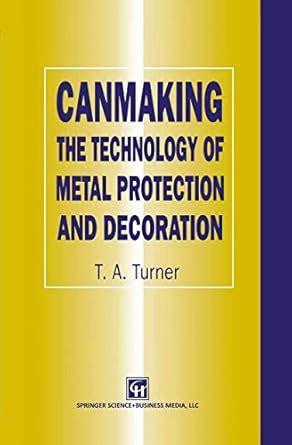 Canmaking the Technology of Metal Protection and Decoration Kindle Editon