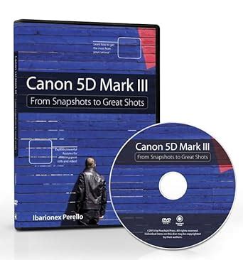 Canon 5D Mark III From Snapshots to Great Shots Doc