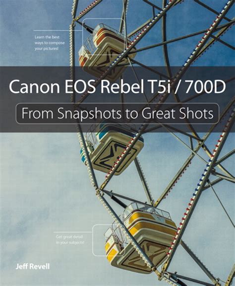 Canon EOS Rebel T5i 700D From Snapshots to Great Shots Reader