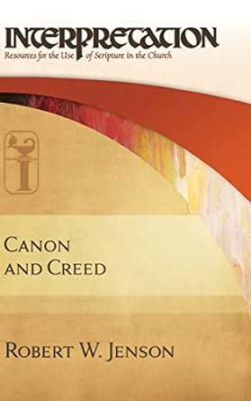 Canon and Creed Interpretation : Resources for the Use of Scripture in the Church Reader