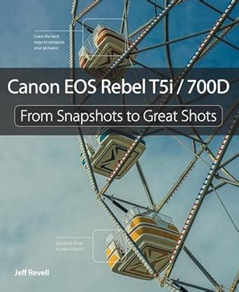 Canon.EOS.Rebel.T5i.700D.From.Snapshots.to.Great.Shots Ebook Kindle Editon