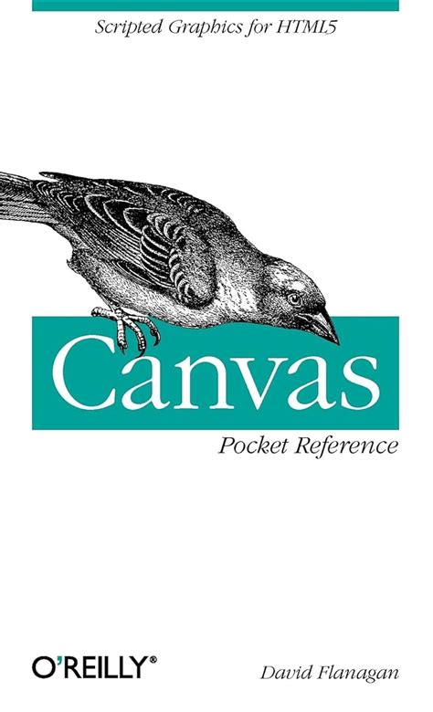 Canvas Pocket Reference Scripted Graphics for HTML5 Pocket Reference O Reilly Doc