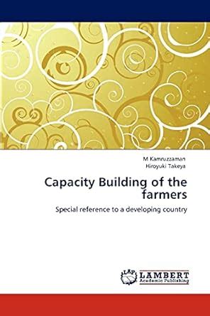 Capacity Building of the Farmers Special Reference to a Developing Country Kindle Editon