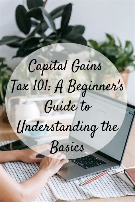 Capital Gains Taxes: Understanding the Basics