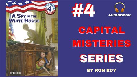 Capital Mysteries 4 A Spy in the White House